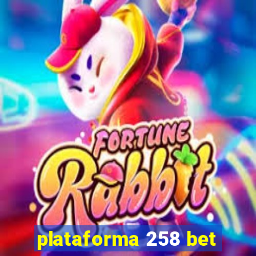 plataforma 258 bet